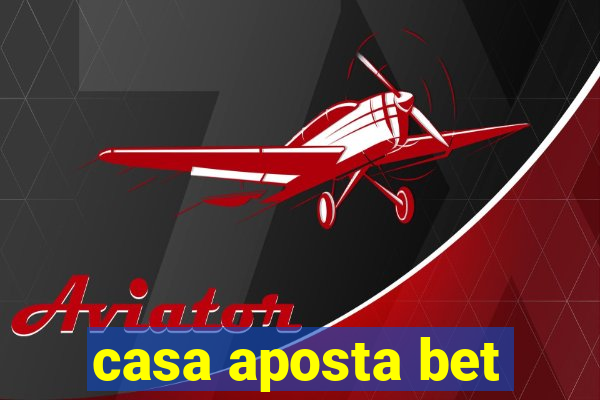 casa aposta bet